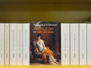 Conférence de Fabienne Dumont | « Histoire de l’art et lutte des sexes » de Françoise d’Eaubonne