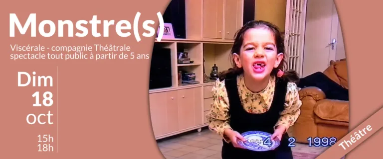 Monstre(s) – Cie Viscerale à 15h et 18h